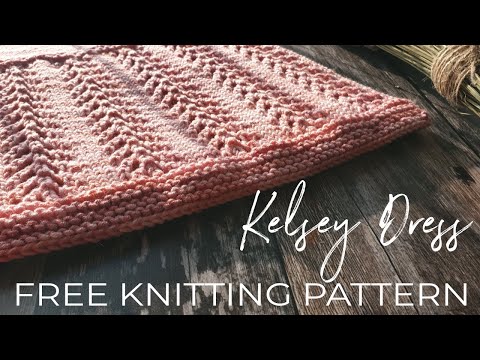 How to Knit the Kelsey Dress - Free Knitting Pattern