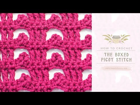 How To: Crochet The Boxed Picot Stitch | Easy Tutorial by Hopeful Honey