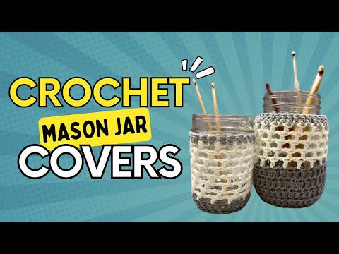 Easy Crochet Jar Covers - Customizable to Any Size (Full Tutorial)