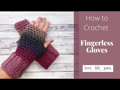 Easy Crochet Fingerless Gloves Free Pattern Love Life Yarn