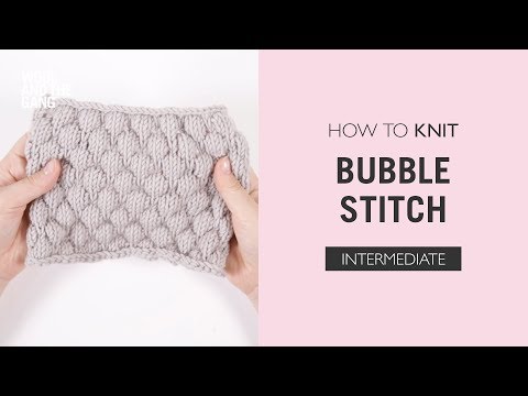 How To: Knit Bubble Stitch
