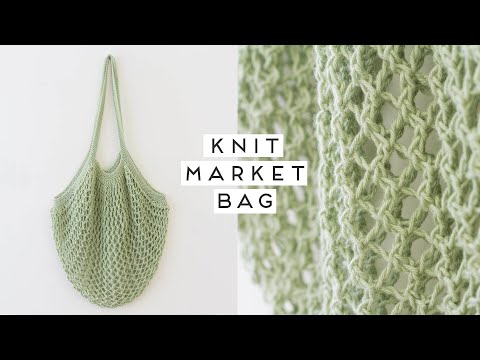 How to Knit a MARKET BAG (so cute and practical!)
