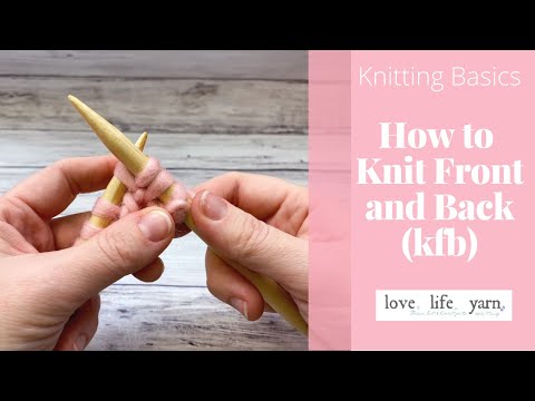 Knitting Basics: KFB (Knit front back)