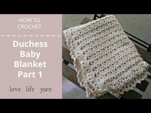 How to Crochet: Duchess Baby Blanket Part I