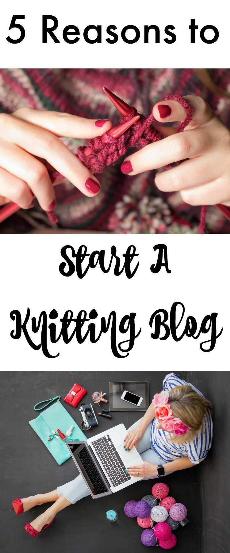 pin image with hands knitting on top of image and another image of woman blogging on bottom of pin